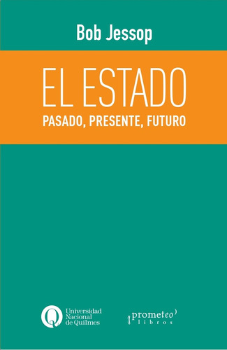 El Estado. Pasado, Presente, Futuro - Jessop, Bob