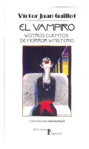 El Vampiro - Guillot, Victor Juan, De Guillot, Victor Juan. Editorial Ediciones Ignotas En Español