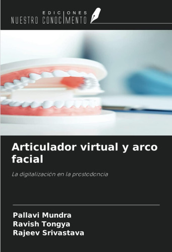 Libro: Articulador Virtual Y Arco Facial: La En La Prostodon