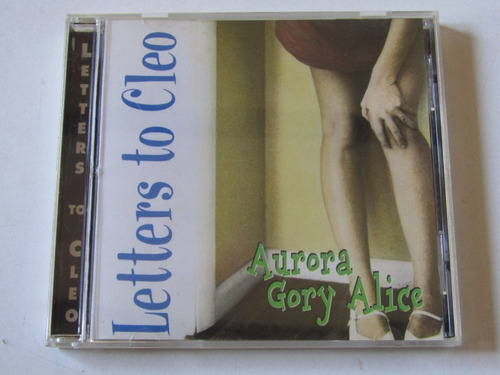Cd Letter To Cleo Aurora Gory Alice Giant U.s.a 1994.