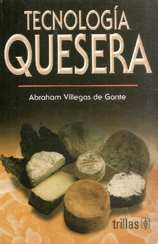 Libro Tecnología Quesera De Abrahan Villegas De Gante