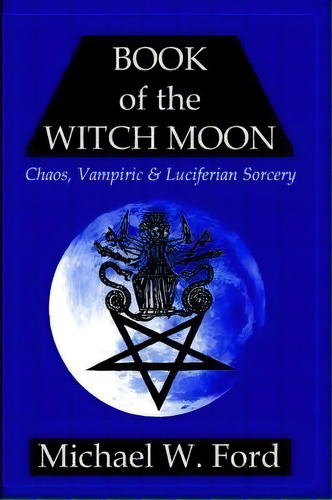 Book Of The Witch Moon Choronzon Edition, De W. Michael Ford. Editorial Lulu Com, Tapa Blanda En Inglés
