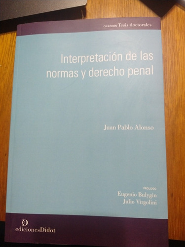 Alonso Interpretación De Las Normas Y Derecho Penal Nuevo