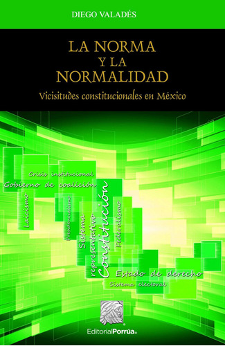 La Norma Y La Normalidad: No, De Valadés, Diego., Vol. 1. Editorial Porrúa, Tapa Pasta Blanda, Edición 1 En Español, 2018