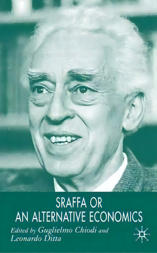 Sraffa Or An Alternative Economics, De G. Chiodi. Editorial Palgrave Macmillan, Tapa Dura En Inglés