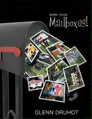 More Than Mailboxes!, De Glenn Druhot. Editorial Xlibris Us, Tapa Blanda En Inglés