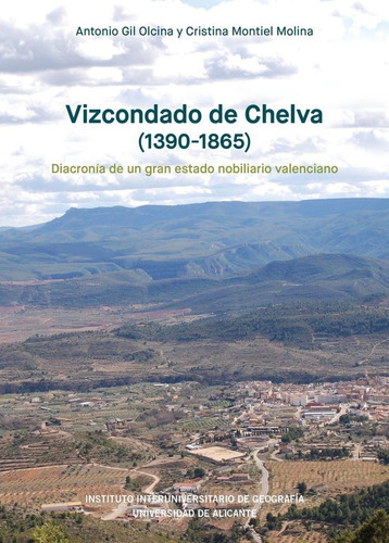 Vizcondado De Chelva 1390 1865, De Gil Olcina, Antonio. Editorial Publicacions Institucionals Universitat D'alacant, Tapa Blanda En Español