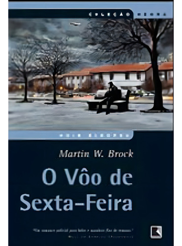 Livro: Voo De Sexta-feira, O, De Brock, Martin W.. Editora Record, Capa Mole Em Português, 2008