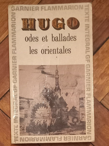 Hugo Victor/ Odes Et Ballades. Les Orientales/ Libro Francés