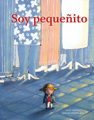 Libro: Soy Pequeñito. Arjona, Juan/urberuaga, Emilio. A Buen