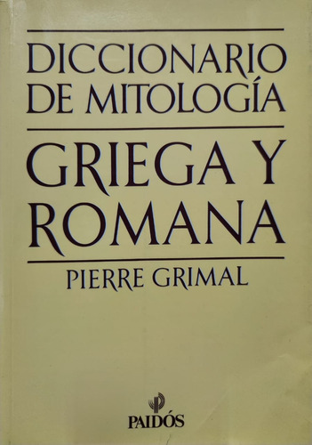 Diccionario De Mitología Griega Y Romana Pierre Grimal