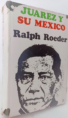 Juárez Y Su México Ralph Roeder