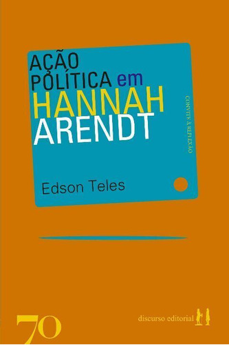 Libro Acao Politica Em Hannah Arendt De Teles Edson Edicoes