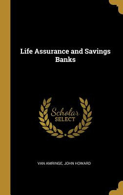 Libro Life Assurance And Savings Banks - Amringe, John Ho...