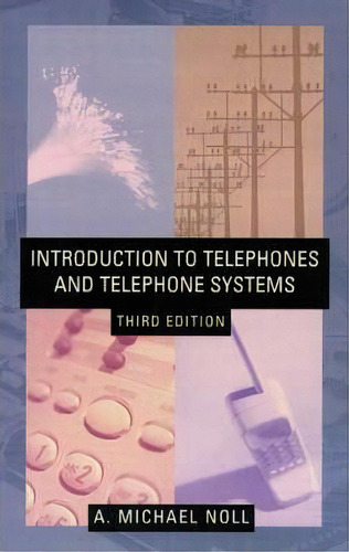 Introduction To Telephones And Telephone Systems, De Michael A. Noll. Editorial Artech House Publishers, Tapa Dura En Inglés