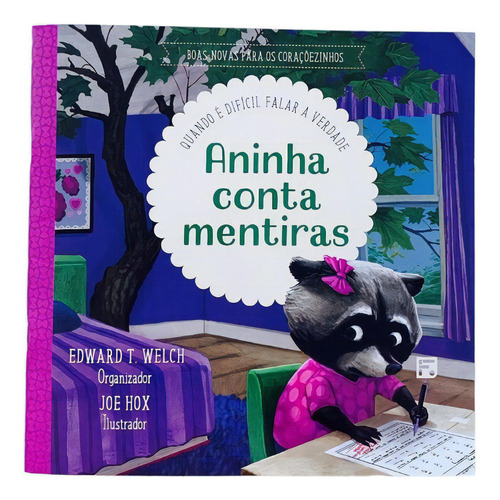 Aninha Conta Mentiras, De Edward T. Welch. Editora Fiel, Capa Mole, Edição 1 Em Português, 2022