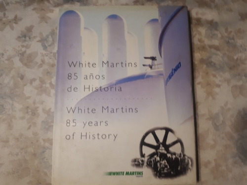 White Martins 85 Años De Historia - 85 Years Of History