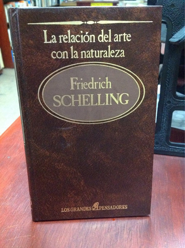 La Relación Del Arte Con La Naturaleza. Friedrich Schelling.