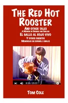 Comprar Libro: El Gallo Al Rojo Vivo Y Otros Gallos Al Rojo Vivo Y A