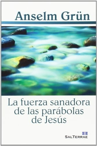 La Fuerza Sanadora De Las Parábolas De Jesús&-.