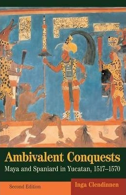 Libro Ambivalent Conquests : Maya And Spaniard In Yucatan...