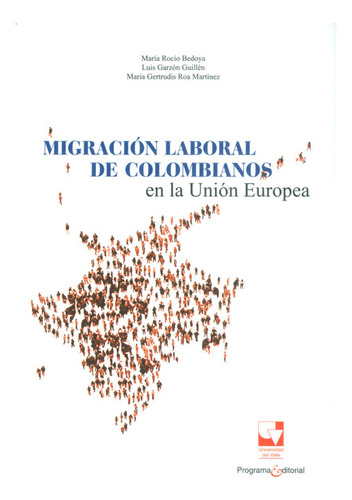 Migración Laboral De Colombianos En La Unión Europea, De Vários Autores. Editorial U. Del Valle, Tapa Blanda, Edición 2015 En Español