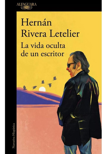 La Vida Adulta De Un Escritor - Hernan Rivera Letelier