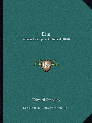 Libro Erin: A Poem Descriptive Of Ireland (1820) - Smedle...