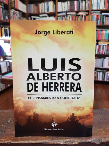 Luis Alberto De Herrera / Pensamiento A Contraluz