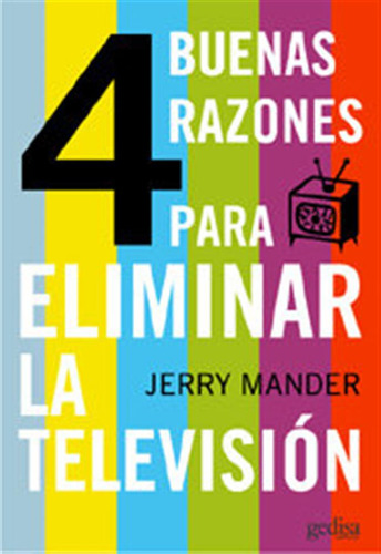 4 Buenas Razones Para Eliminar La Television - Mander,jerry