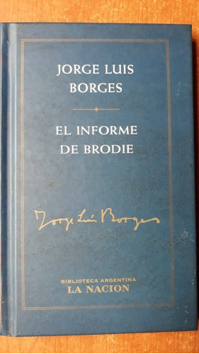 El Informe De Brodie Jorge Luis Borges La Nación 