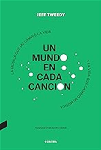 Un Mundo En Cada Canción: La Música Que Me Cambió La Vida Y 