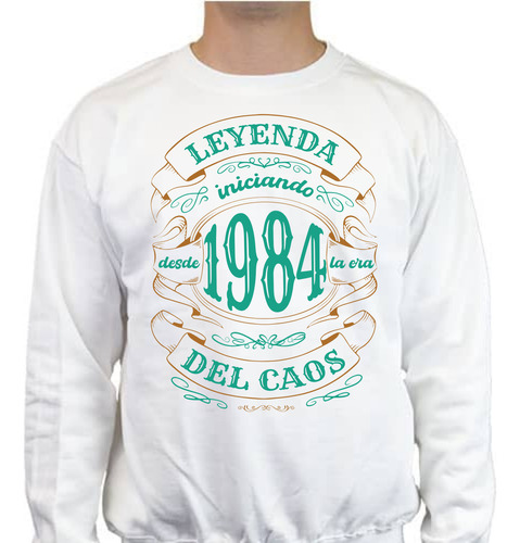 Sudadera Cumpleaños 1984 - Leyenda Era Del Caos - Regalo