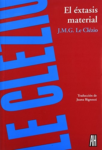 El Éxtasis Material, Le Clézio, Ed. Ah