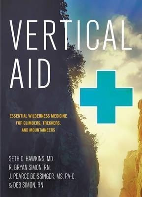 Vertical Aid : Essential Wilderness Medicine For Climbers, T