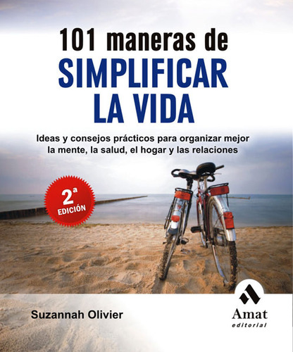 101 Maneras De Simplificar La Vida Ideas Y Consejos Práctico