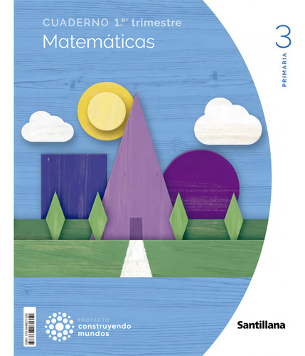 Cuaderno Matematicas 3 Primaria 1 Trim Construyendo Mundos -