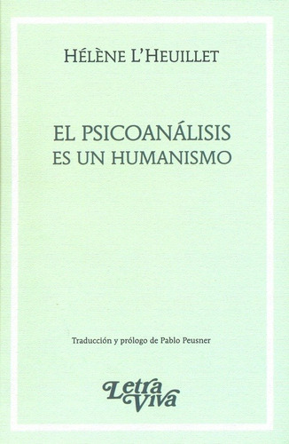 Psicoanalisis Es Un Humanismo, El - Helene L' Heuillet