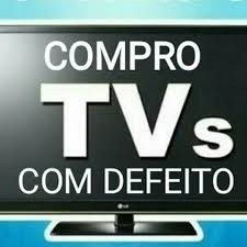 Compramos Tvs Lcd Led Com Defeito Retiramos No Local