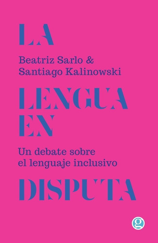 La Lengua En Disputa - Sarlo / Kalinowski - Libro Godot 