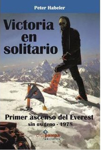 Imagen 1 de 3 de Libro Victoria En Solitario Habeler Reinhold Messner Everest