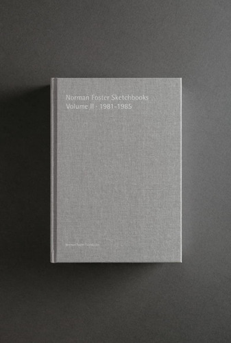 Norman Foster Sketchbooks Vol Ii 1981-1985 - Foster Norman