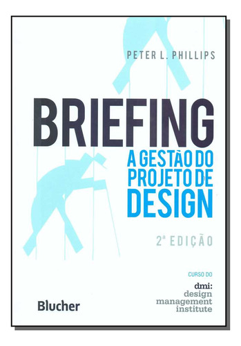 Libro Briefing A Gestao Do Projeto De Design 2 Ed De Phillip