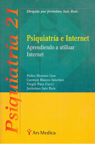 Psiquiatría E Internet, Aprendiendo A Utilizar.. - Moreno