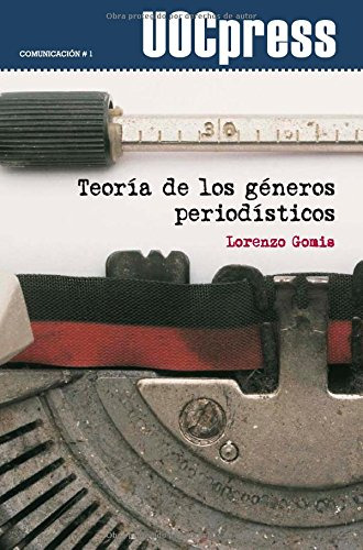 Teoria De Los Generos Periodisticos/ Theory In The Journalis