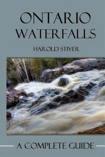 Ontario's Waterfalls (b&w), De Stiver, Harold. Editorial Createspace, Tapa Blanda En Inglés