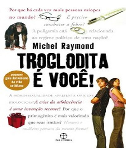 Troglodita É Você!: Troglodita É Você!, De Raymond, Michel. Editora Paz E Terra (record), Capa Mole, Edição 1 Em Português