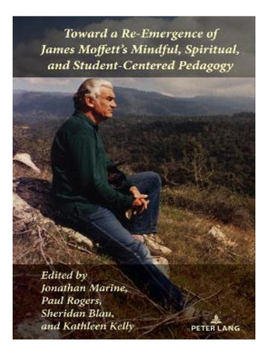Toward A Re-emergence Of James Moffett's Mindful, Spir. Eb08