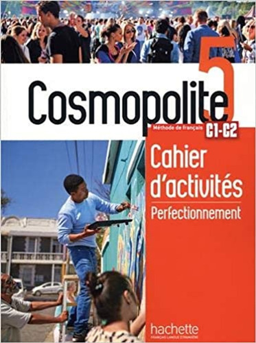Cosmopolite 5 - Cahier D'activites + Audio Mp3, De Capelli, Sylvain. Editorial Hachette Livre, Tapa Blanda En Francés
