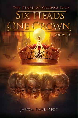 Six Heads One Crown, De Rice, Jason Paul. Editorial Lightning Source Inc, Tapa Blanda En Inglés